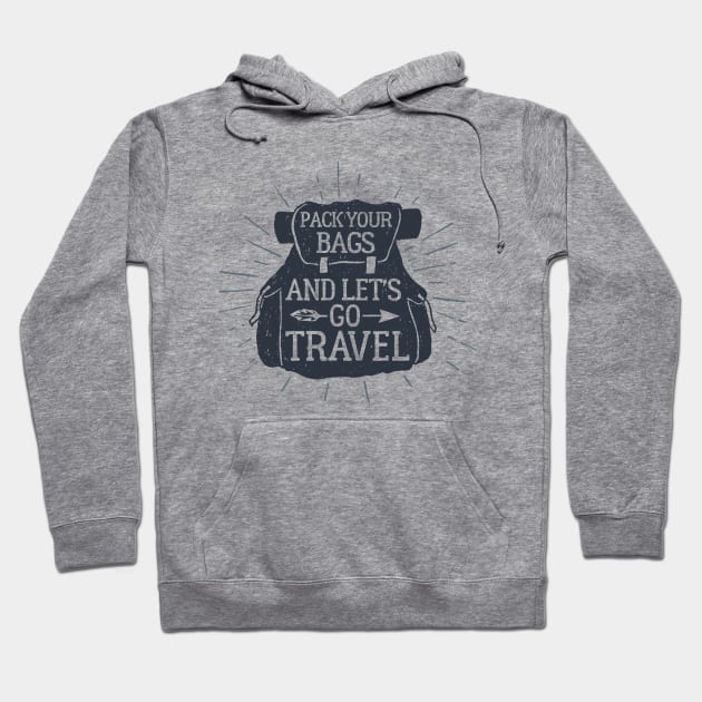 Pack Your Bags And Let's Go Travel Hoodie by SlothAstronaut